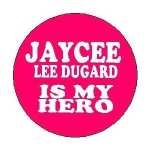   JAYCEE LEE DUGARD IS MY HERO  Missing Child Children 