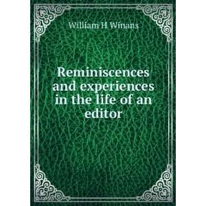   and experiences in the life of an editor William H Winans Books