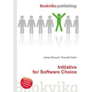  Initiative for Software Choice Ronald Cohn Jesse Russell 