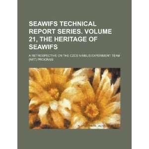  SeaWiFS technical report series. Volume 21, The heritage of SeaWiFS 