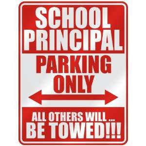 SCHOOL PRINCIPAL PARKING ONLY  PARKING SIGN OCCUPATIONS