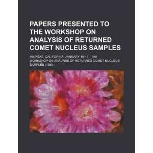  the Workshop on Analysis of Returned Comet Nucleus Samples Milpitas 