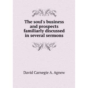   Discussed in Several Sermons David Carnegie A. Agnew Books