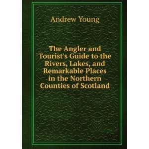   Places in the Northern Counties of Scotland Andrew Young Books