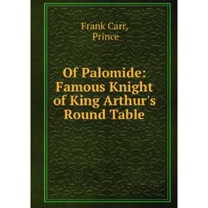   Famous Knight of King Arthurs Round Table Prince Frank Carr Books