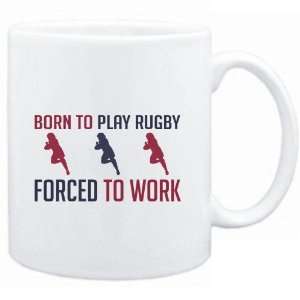  Mug White  BORN TO play Rugby , FORCED TO WORK  Sports 