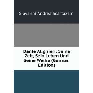  Dante Alighieri: Seine Zeit, Sein Leben Und Seine Werke 
