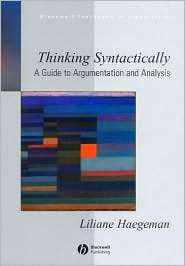 Thinking Syntactically A Guide to Argumentation and Analysis 