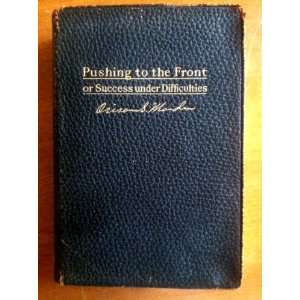   to the Front or Success Under Difficulties Orison Swett Marden Books