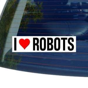  I Love Heart ROBOTS   Window Bumper Sticker: Automotive