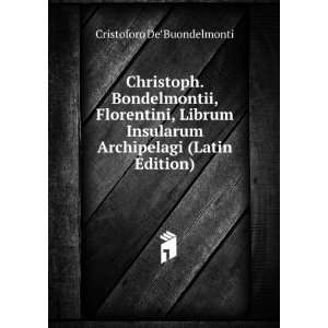   Archipelagi (Latin Edition) Cristoforo De Buondelmonti Books