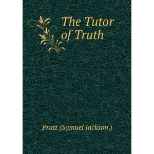  The Tutor of Truth . Pratt (Samuel Jackson ) Books