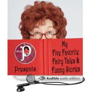  Mrs. P Presents: My Favorite Fairy Tales and Funny Stories 