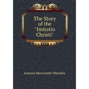   Story of the Imitatio Christi Leonard Abercromby Wheatley Books