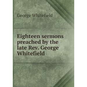   by the late Rev. George Whitefield . George Whitefield Books