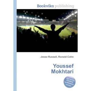  Youssef Mokhtari: Ronald Cohn Jesse Russell: Books