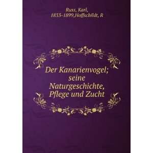   , Pflege und Zucht Karl, 1833 1899,Hoffschildt, R Russ Books