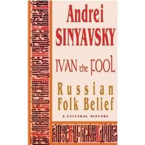  IVAN the FOOL Russian Folk Belief A Cultural History (New Russian 