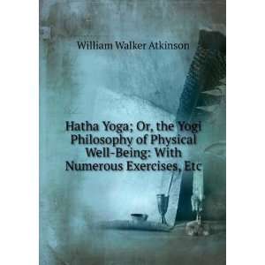  Hatha Yoga; Or, the Yogi Philosophy of Physical Well Being 
