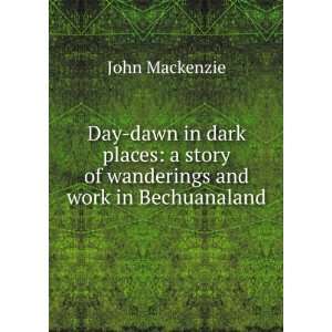  Day dawn in dark places a story of wanderings and work in 