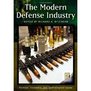 Modern Defense Industry: Political, Economic, and Technological Issues 