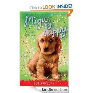Magic Puppy: Star of the Show: Sue Bentley:  Kindle Store