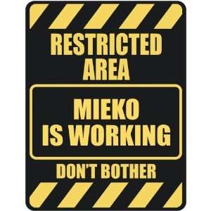   RESTRICTED AREA MIEKO IS WORKING  PARKING SIGN: Home 