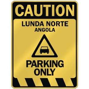   CAUTION LUNDA NORTE PARKING ONLY  PARKING SIGN ANGOLA 