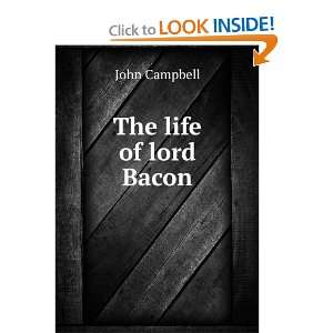  The life of lord Bacon John Campbell Books