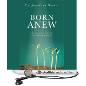  Born Anew Living the New Life With Gods Prevailing Purpose 