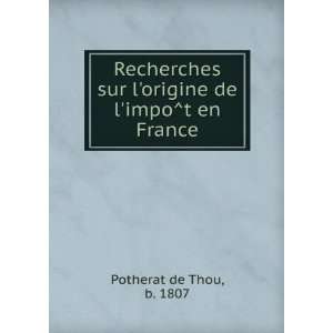  Recherches sur lorigine de limpoÌt en France b. 1807 