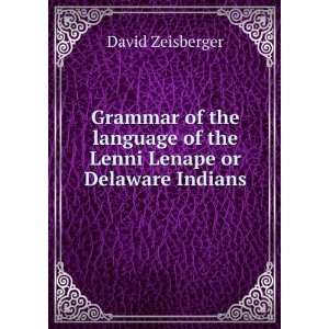  Grammar of the language of the Lenni Lenape or Delaware 