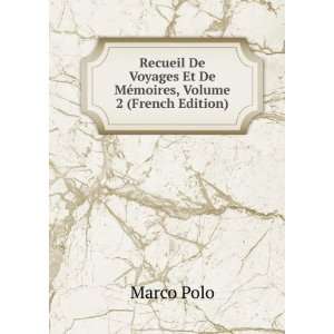 Recueil De Voyages Et De MÃ©moires, Volume 2 (French Edition) Marco 