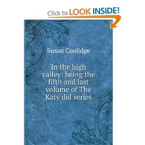 In the high valley: being the fifth and last volume of The 