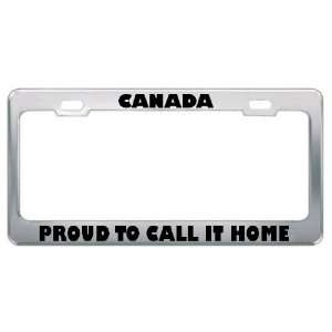  Canada Proud To Call It Home Metal License Plate Frame Tag 
