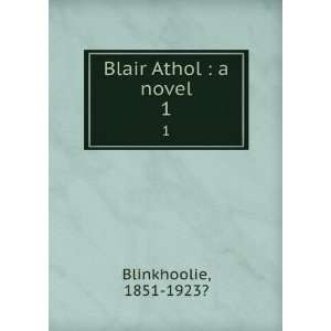 Blair Athol  a novel. 1