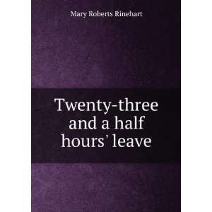  Twenty three and a half hours leave Mary Roberts 