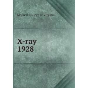  X ray. 1928 Medical College of Virginia Books