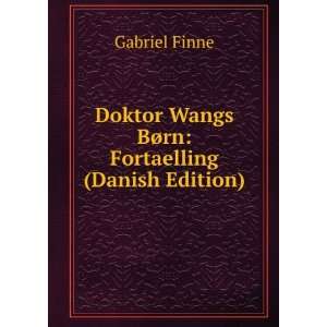  Doktor Wangs BÃ¸rn Fortaelling (Danish Edition 