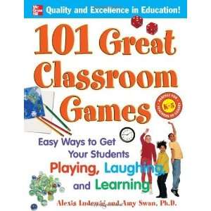  101 Great Classroom Games Easy Ways to Get Your Students 