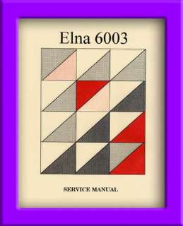 ELNA 6003 (QUILTERS DREAM) SERVICE MANUAL, 34 PAGES  