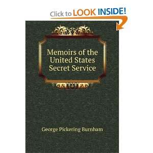   of the United States Secret Service George Pickering Burnham Books