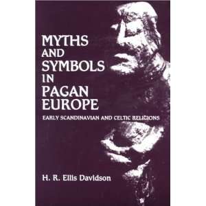  Myths and Symbols in Pagan Europe [Paperback]: H. R. Ellis 