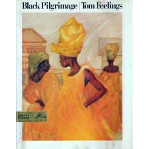  Black Pilgrimage (9780688416300): Tom Feelings: Books