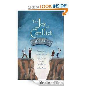 The Joy of Conflict Resolution: Transforming Victims, Villains and 