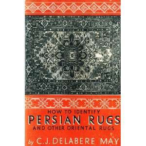  How To Identify Persian Rugs & Other Ori C J Delabere May 