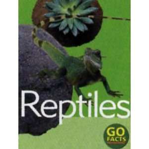  Reptiles (Go Facts) (9780713665918) Katy Pike Books