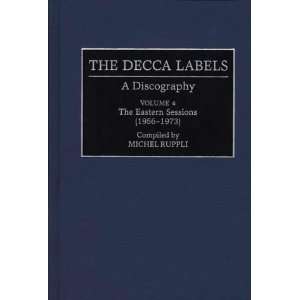  The Decca Labels A Discography Volume 4 The Eastern 