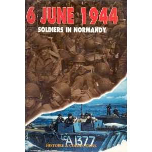  6 June 1944: Soldiers in Normandy (9782908182323 
