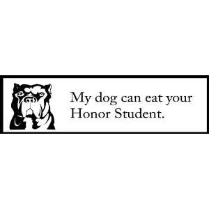   Magnetic Bumper Sticker MY DOG CAN EAT YOUR STUDENT 